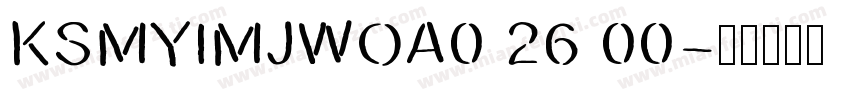 KSMYIMJWOA0 26 00字体转换